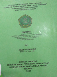 PENGARUH KECERDASAN SPRITUAL GURU TERHADAP PERKEMNGAN ANAK CACAT TERHADAP DI SEKOLAH DASAR LUAR BIASA KOTA TIDORE KEPULAUAN