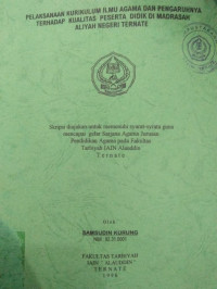 PELAKSANAAN KURIKULUM ILMU AGAMA DAN PENGARUHNYA TERHADAP KUALITAS PESERTA DIDIK DI MADRASAH ALIYAH NEGERI TERNATE