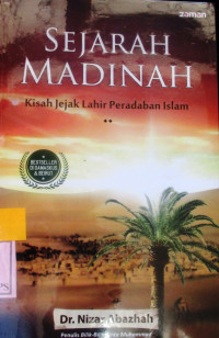 SEJARAH MADINAH : KISAH JEJAK LAHIR PERADABAN ISLAM