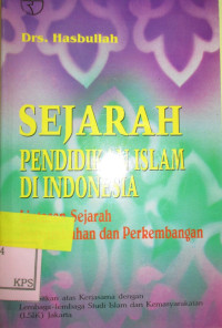 SEJARAH PENDIDIKAN ISLAM DI INDONESIA LINTASAN SEJARAH PERTUMBUHAN DAN PERKEMBANGAN