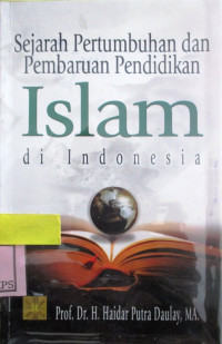 SEJARAH PERTUMBUHAN DAN PEMBAHARUAN PENDIDIKAN ISLAM DI INDONESIA