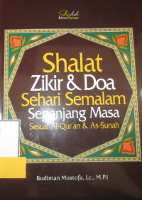 SHALAT ZIKIR & DOA SEHARI SEMALAM SEPANJANG MASA SESUAI AL-QURAN & AS-SUNAH