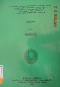 DAMPAK PEMAHAMAN PENDIDIKAN AGAMA ISLAM DALAM MENGATASI KENAKALAN SISWA DI SMA NEGERI WAIRORO INDAH KECAMATAN WEDA SELATAN KABUPATEN HALMAHERA TENGAH