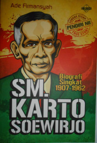 SM. KARTOSOEWIRJO: BIOGRAFI SINGKAT 1907-1962