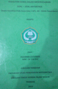 KESULITAN DALAM MENYELESAIKAN SOAL-SOAL ARITMETIKA(SUATU PENILITIAN PADA SISWA KELAS 1 MTS AR-RIDHA PAISUMBAOS)