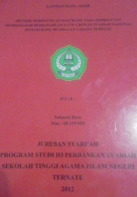 METODE PERHITUNGAN BAGI HASIL PADA PEMBIAYAAN MUDHARABAH BERDASARKAN FATWA DEWAN SYARIAH NASIONAL (DSN) DI BANK MUAMALAT CABANG TERNATE