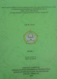 PENGARUH PENGUASAAN OPERASI HITUNG DAN MENENTUKAN KPK TERHADAP KEMAMOUAN MENYELESAIKAN SOAL-SOAL PECAHAN DI SDN INPRES TANAH TINGGI 2 KOTA TRNATE