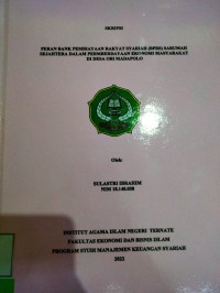 PERAN BANK PEMBIAYAAN RAKYAT SYARIAH (BPRS) SARUMAH SEJAHTERA DALAM PEMBERDAYAAN EKONOMI MASYARAKAT DI DESA OBI MADAPOLO