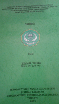 PENERAPAN MODEL PEMBELAJARAN KONTEKSTUAL DENGAN MENGGUNAKAN MEDIA KOTAK DALAM MENINGKATKAN HASIL BELAJAR PADA POKOK BAHASAN OPERASI PENJUMLAHAN SISWA KELAS II SD NEGERI 1 SANANA