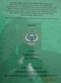 PEMBELAJARAN MATEMATIKA MELALUI PENDEKATAN RME (REALISTIK MATHEMATIC EDUCATION) UNTUK MENINGKATKAN HASIL BELAJAR SISWA PADA POKOK BAHASAN PENJUMLAHAN DAN PENGURANGAN BILANGAN BULAT DI SD INPRES YOYOK KECAMATAN MANDIOLI SELATAN KABUPATEN HALMAHERA SELATAN