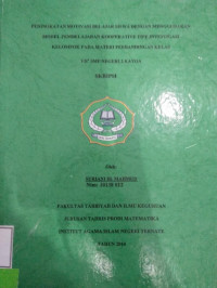 PENINGKATAN MOTIVASI BELAJAR SISWA DENGAN MENGGUNAKAN MODEL PEMBELAJARAN KOOPERATIVE TIPE INVESTIGASI KELOMPOK PADA MATERI PERBANDINGAN KELAS VII SMP NEGERI 3 KAYOA