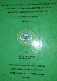 PENINGKATAN MOTIVASI BELAJAR SISWA DENGAN MENGGUNAKAN MODEL PEMBELAJARAN KOOPERATIVE TIPE INVESTIGASI KELOMPOK PADA MATERI PERBANDINGAN KELAS VII SMP NEGERI KAYOA