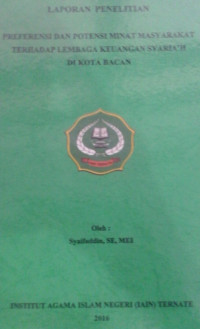 PREFERENSI DAN POTENSI MINAT MASYARAKAT TERHADAP LEMBAGA KEUANGAN SYARIA'H DI KOTA BACAN