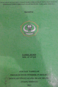 PENGARUH KONSUMEN PAKAN DARI LIMBAH IKAN TUNA DAN JAGUNG TERHADAP PERTUMBUHAN AYAM BROILER (Galus-galus Glanvika)