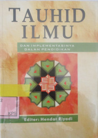 TAUHID ILMU DAN IMPLEMENTASINYA DALAM PENDIDIKAN