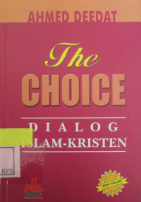 THE CHOICE. ISLAM AND CHIRISTIANITY: DIALOK ISLAM-KRISTEN