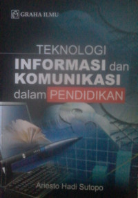 TEKNOLOGI INFORMASI DAN KOMUNIKASI DALAM PENDIDIKAN