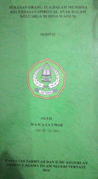 PERANAN ORANG TUA DALAM MEMBINAH KECERDASAN SPIRITUAL ANAK DALAM KELUARGA DI DESA WAISUM