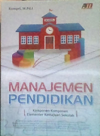 MANAJEMEN PENDIDIKAN : KOMPONEN-KOMPONEN ELEMENTER KEMAJUAN SEKOLAH