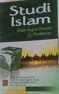 STUDI ISLAM DALAM RAGAM DIMENSI & PENDEKATAN