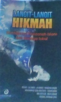 LANGIT-LANGIT HIKMAH; Konfigurasi Khazanah Islam dan Budaya Lokal