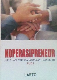 KOPERASIPRENEUR: JURUS JADI PENGUSAHA KAYA ANTI BANGKRUT JILID I