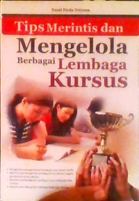 TIPS MERINTIS DAN MENGELOLA BERBAGI LEMBAGA KURSUS