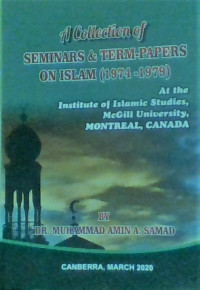 A COLLECTION OF SEMINARS & TERM-PAPERS ON ISLAM (1974-1979)