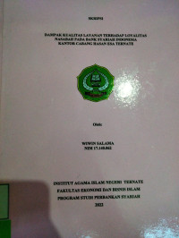 DAMPAK KUALITAS LAYANAN TERHADAP LOYALITAS NASABAH PADA BANK SYARIAH INDONESIA KANTOR CABANG HASAN ESA TERNATE