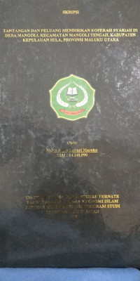 TANTANGAN DAN PELUANG MENDIRIKAN KOPERASI SYARIAH DI DESA MANGOLI, KECAMATAN MANGOLI TENGAH, KABUPATEN KEPUALAUAN SULA PROVINSI MALUKU UTARA