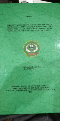 EFEKTIVITAS PENDEKATAN SAINTIFIK TERHADAP HASIL BELAJAR MATEMATIKA POKOK BAHASAN SISTEM PERSAMAAN LINEAR DUA VARIABEL PADA SISWA KELAS VIII DI MTS ALKHAIRAAT TOBELO