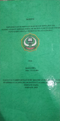 IMPLEMENTASI PEMBINAAN KARAKTER SISWA DALAM PEMBELAJARAN AQIDAH AKHLAK  DI MTs NURUSSABAH USBAR PANTAI KECAMATAN MOROTAI SELATAN BARAT