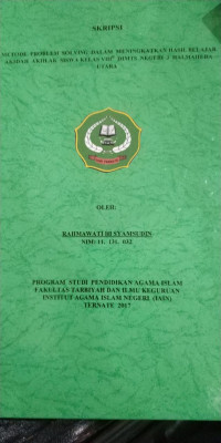 METODE PROBLEM SOLVING DALAM MENINGKATKAN HASIL BELAJAR AKIDAH AKHLAK SISWA KELAS VIII-B DI MTs NEGERI 3 HALMAHERA UTARA