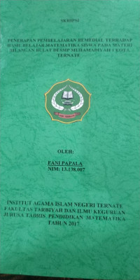 PENERAPAN PEMBELAJARAN REMEDIAL TERHADAP HASIL BELAJAR MATEMATIKA SISWA PADA MATERI BILANGAN BULAT DI SMP MUHAMMADIYAH 1 KOTA TERNATE