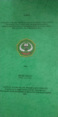 PENERAPAN MODEL PROBLEM BASED DEARNING (PBL) UNTUK MENINGKATKAN KEMAMPUAN BERPIKIR KRITIS DENGAN MATERI SISTEM EKSKRESI PADA MANUSIA SISWA KELAS XI IPA MA PORIMOI GURUA