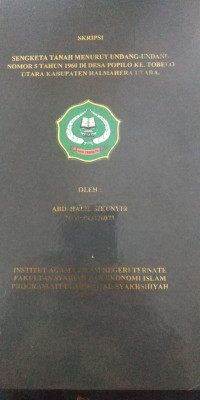 SENGKETA TANAH MENURUT UNDANG-UNDANG NOMOR 5 TAHUN 1960 DI DESA POPILO KEC. TOBELO UTARA KABUPATEN HALMAHERA UTARA