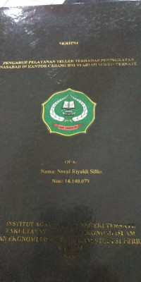 PENGARUH PELAYANAN TELLER TERHADAP PENINGKATAN NASABAH DI KANTOR CABANG BNI SYARIAH MIKRO TERNATE