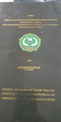 PELUANG DAN TANTANGAN MAHASISWA BERINVESTASI PASAR MODAL SYARIAH (STUDI PADA MAHASISWA SELAKU INVESTOR DI GALERI INVESTASI SYARIAH BURSA EFEK INDONESIA IAIN TERNATE)