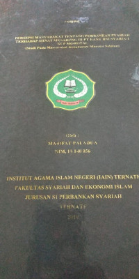 PERSEPSI MASYARAKAT TENTANG PERBANKAN SYARIAH TERHADAP MINAT MENABUNG DI PT. BANK BNI SYARIAH KCP. MOROTAI (STUDI PADA MASYARAKAT KECAMATAN MOROTAI SELATAN)