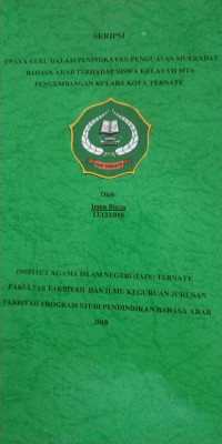 UPAYA GURU DALAM MENINGKATKAN PENGUASAAN MUFRADAT BAHASA ARAB TERHADAP SISWA KELAS VII MTS PENGEMBANGAN KULABA KOTA TERNATE