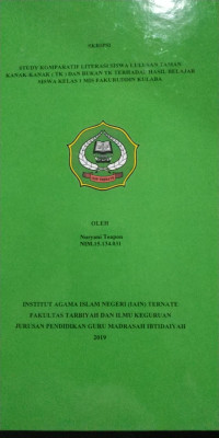 STUDY KOMPARATIF LITERASI SISWA LULUSAN TAMAN KANAK-KANAK (TK) DAN BUKAN TK TERHADAP HASIL BELAJAR SISWA KELAS I MIS FAKURUDDIN KULABA