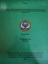 INOVASI MEDIA PEMBELAJARAN PENDIDIKAN AGAMA ISLAM DALAM MENINGKATKAN HASIL BELAAR SISWA DI SMP NEGERI 2 KOTA TIDORE KEPULAUAN