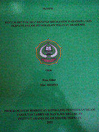 BENTUK-BENTUK SELF DEFENSE MECHANISM MAHASISWA IAIN TERNATE DALAM MENGHADAPI TEKANAN AKADEMIK