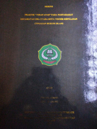 PRAKTIK 'NIKAH ANAK' PADA MASYARAKAT KECAMATAN OBA UTARA KOTA TIDORE KEPULAUAN ( TINJAUAN HUKUM ISLAM)