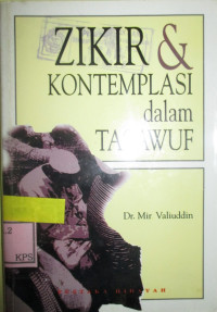 ZIKIR DAN KONTEMPLASI DALAM TASAWUF:CONTEMPLATIVE DISCIPLINES IN SUFISM