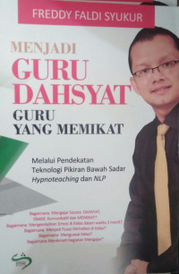 MENJADI GURU DAHSYAT GURU YANG MEMIKAT