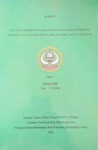 LAYANAN BIMBINGAN DAN KONSELING KARIR TERHADAP PERENCANAAN KARIR DI SMA NEGERI 4 KOTA TERNATE