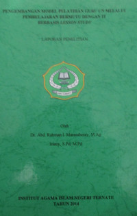 PENGEMBANGAN MODEL PELATIHAN GURU UN MELALUI PEMBELAJARAN BERMUTU DENGAN IT BERBASIS LESSON STUDI