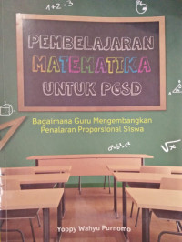 PEMBELAJARAN MATEMATIKA UNTUK PGSD bagaimana guru mengembangkan proposional siswa