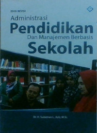 ADMINISTRASI PENDIDIKAN DAN MANAJEMEN BERBASIS SEKOLAH EDISI REVISI